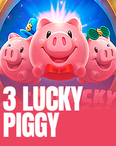 3 LUCKY PIGGY